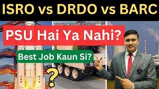 ISRO vs DRDO vs BARC – Konsa Best Hai? | PSU Hai Ya Nahi? | Career Guidance by Er Saurabh Sir