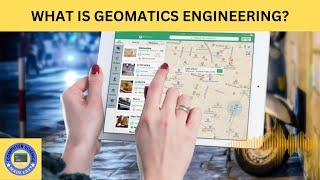 Connecting the Dots: The Impact of Geomatics Engineering