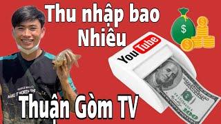 Kênh Thuận Gòm TV | Thu Nhập Bao Nhiêu Một Tháng | Chìa Khóa Vlog