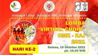 Lomba "Virtual Choir" - OMK KAJ 2021 (Hari ke -2)