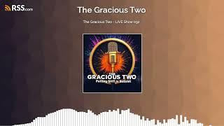 The Gracious Two - LIVE Show 092