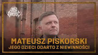 Mateusz Piskorski: Jego dzieci odarto z niewinności