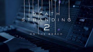 Death Stranding 2: On The Beach (Synth cover)