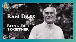 Being Free Together - Ram Dass Full Lecture 1994