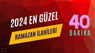 EN GÜZEL KARIŞIK İLAHİLER - HOŞGELDİN 11 AYIN SULTANI RAMAZAN 2024