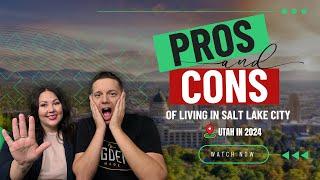 PROS And CONS Of Living In Salt Lake City, Utah 2024!