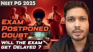 Neet pg 2025 postpone chances / neet pg 2025 exam date / neet pg 2025 update