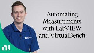 Automating Measurements with LabVIEW and VirtualBench