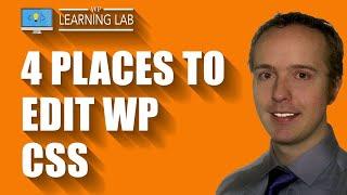 4 Places To Edit WordPress CSS | WP Learning Lab