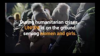 In times of chaos, UNFPA is on the ground