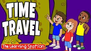 Time Travel  Fun Songs  Imagination  Kids Songs by The Learning Station