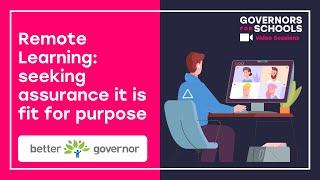 Remote Learning: seeking assurance it is fit for purpose (with Better Governor)