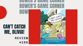 Bower's Game Corner #150: Can't Catch Me, Olivia! Review