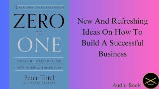 Zero To Hero : Build your own startup | Peter Thiel | Blake Master | Audiobook