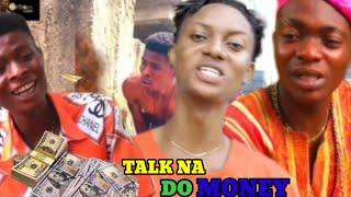 TALK AND DO MONEY||@Real House Of Comedy ft @wellborn comedy||