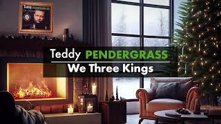 Teddy Pendergrass - We Three Kings