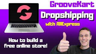 Building A Drop-Shipping Store Live In GrooveKart (With AliExpress) - Free Dropshipping Software