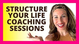 Life Coaching Session Structure | PROVEN strategy that WORKS!