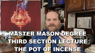 Master Mason Degree - Third Section - The Pot of Incense