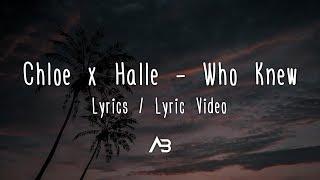 Chloe x Halle - Who Knew (Lyrics / Lyric Video)