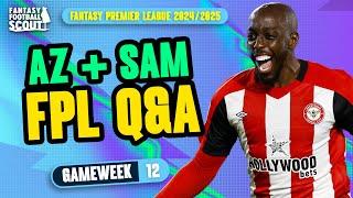 FPL GW12 Q&A! ⁉️ | AZ + SAM! | Fantasy Premier League Tips 2024/25