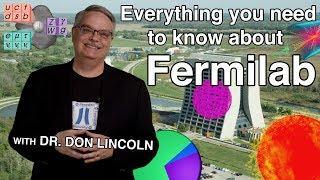 Everything you need to know about Fermilab