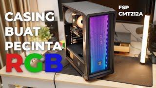 Casing Buat Kalian Yang RGB Banget! | FSP CMT212A