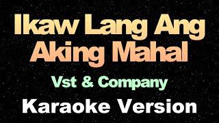 Ikaw Lang Ang Aking Mahal - VST & Company (Karaoke Version)