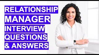 RELATIONSHIP MANAGER Interview Questions and ANSWERS!