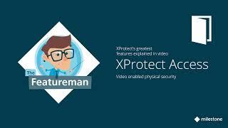 Featureman - Milestone XProtect Access - Video enabled physical security