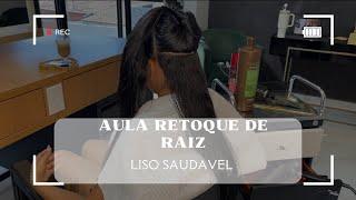 COMO FAZER UM RETOQUE DE RAIZ SAUDÁVEL - LISO NATURAL