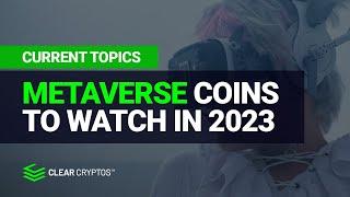 Here are the TOP 10 METAVERSE COINS to watch in 2023!