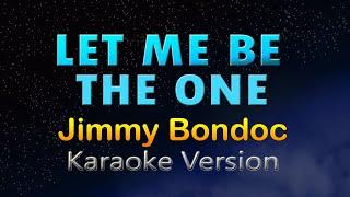 LET ME BE THE ONE (Karaoke Version) Jimmy Bondoc