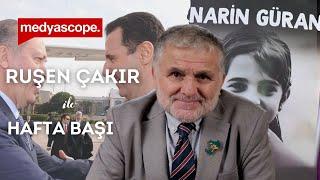 Hafta Başı (3): Narin Güran cinayeti, Esad ve Erdoğan görüşecek mi? Gelecek ile DEVA birleşiyor mu?