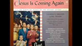 "Jesus Is Coming Again" King's Heralds 1955