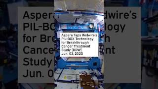 Aspera Taps Redwire’s PIL-BOX Technology for Breakthrough Cancer Treatment Study #RDW #RDWStock