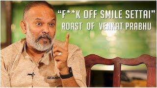 "Duck off Smile Settai" | Roast of Venkat Prabhu  | Chennai 28 2nd innings | Trendloud