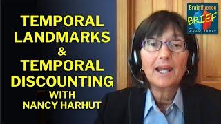 Temporal Landmarks and Temporal Discounting with Nancy Harhut