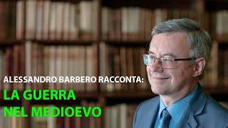 Alessandro Barbero racconta: La Guerra nel Medioevo