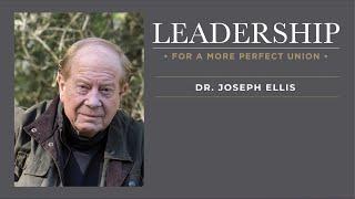 Author Joseph Ellis: Leadership For A More Perfect Union