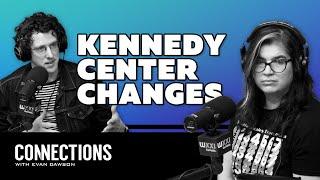 Kennedy Center changes affect the music and art world