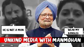 Unkind Media with MANMOHAN | Manmohan Singh. RIP. 