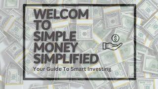 Welcome to Simple Money Simplified – Your Guide to Smart Investing