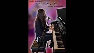 Elvis Presley - Can't Help Falling In Love - Cover by Annalise