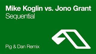 Mike Koglin vs. Jono Grant - Sequential (Pig & Dan Remix) [2005]