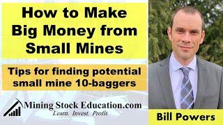 How to Make Big Money from Small Mines (Bill Powers Shares Tips for Finding 10-baggers)