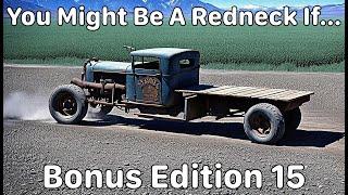 You Might Be A Redneck If...Bonus Edition 15