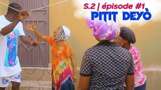 PITIT DEYÒ SEZON 2 | EPISODE #1