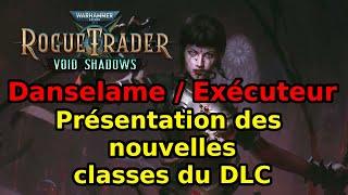 Les nouvelles classes de Warhammer 40K: Rogue Trader Void Shadows (DLC)