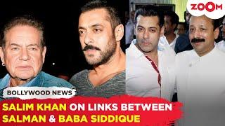 Salim Khan BREAKS SILENCE on linkups between Salman Khan & Baba Siddique’s murder by Bishnoi gang